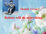 外研版（三起）小学英语四下 M3 U1 Robots will do everything. 课件