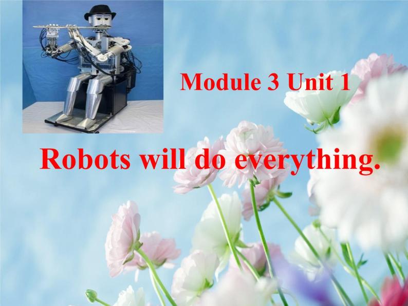 外研版（三起）小学英语四下 M3 U1 Robots will do everything. 课件01