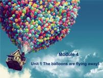外研版 (三年级起点)六年级下册Module 4Unit 1 The balloons are flying away!图文课件ppt