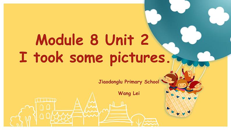 小学英语外研版4B Unit2 I took some pictures 部优课件第1页