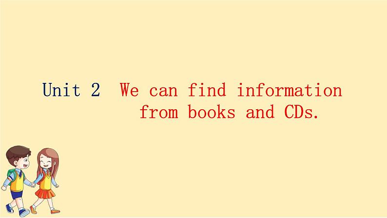 Module 4 Unit 2 We can find information from books and CDs.第2页