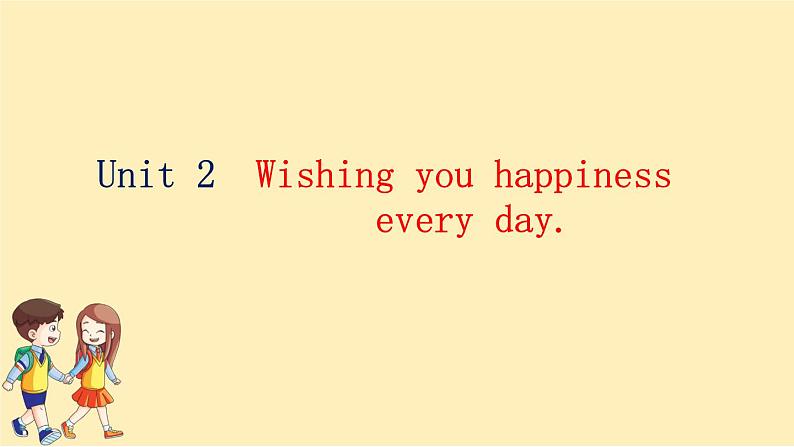 Module 9 Unit 2 Wishing you happiness every day. 课件PPT+练习课件+音视频素材02