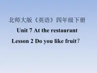 北师大版四下英语 Unit7 At the restaurant Lesson2  课件