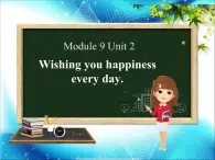 外研版（三起）小学英语六下 Module9 Unit2 Wishing you happiness every day. 课件