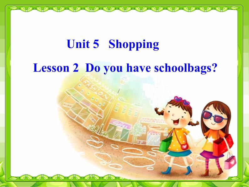 鲁科版（五四制）小学英语四下 5.2 Do you have schoolbags？ 课件01