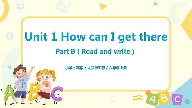 人教版PEP六上《Unit 1 How can I get there PB (Read and write)》课件第1页