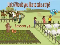 人教精通版小学英语四下 Unit6 Would you like to take a trip？(Lesson34)  课件