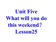 人教精通版小学英语四下 Unit5 What will you do this weekend？(Lesson25) 课件