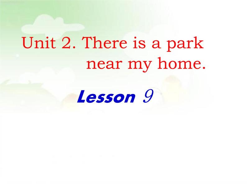 人教精通版小学英语六下 Unit2 There is a park near my home.(Lesson9) 课件01