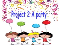 译林版小学英语四下 Project2 A party 课件