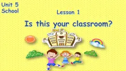 鲁科版（五四制）小学英语三下 5.1Is this your classroom？ 课件