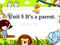 人教精通版小学英语三下 Unit5 It's a parrot.(Lesson26) 课件