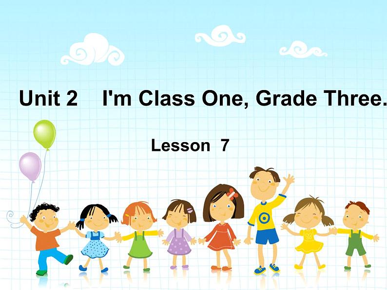 人教精通版小学英语三下 Unit2 I 'm in Class One,Grade Three.(Lesson7) 课件第1页