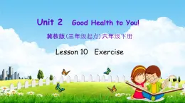 冀教版六年级英语下册《Unit 2 Lesson 10》课堂教学课件PPT