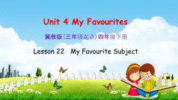 冀教版四年级英语下册《Unit 4 Lesson 22》课堂教学课件PPT