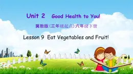 冀教版六年级英语下册《Unit 2 Lesson 9》课堂教学课件PPT