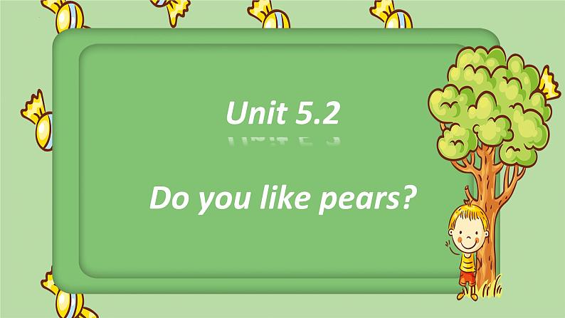 Unit5 Do you like pears_PartA(课件) 英语三年级下册 (2)第1页
