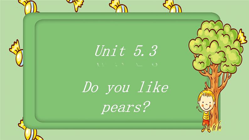 Unit5 Do you like pears_PartA(课件) 英语三年级下册 (1)第1页