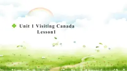 人教新起点小学英语六下 Unit1 Visiting Canada Lesson1 课件