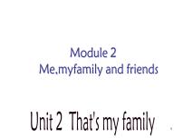 英语二年级上册unit 2 That's my family教学演示课件ppt