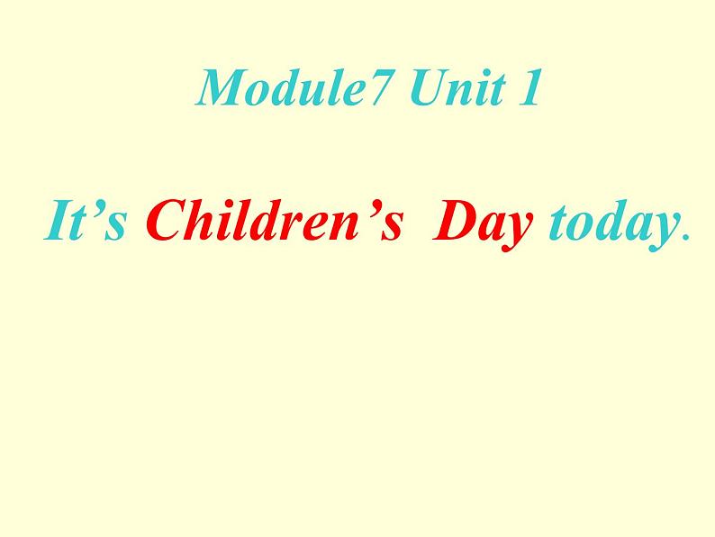 外研版(一起)小学英语二年级下册同步 Module 7《Unit 1 It’s Children’s Day today》课件(5份打包)01