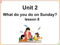 北京版英语二年级上册Unit2 what do you do on sunday Lesson 8 课件