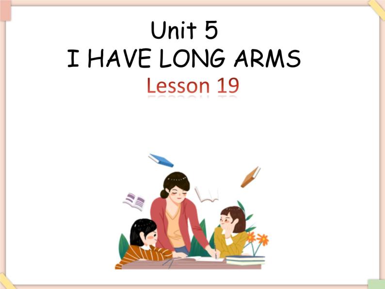 北京版英语二年级上册Unit5 I have long arms. Lesson 19 课件01