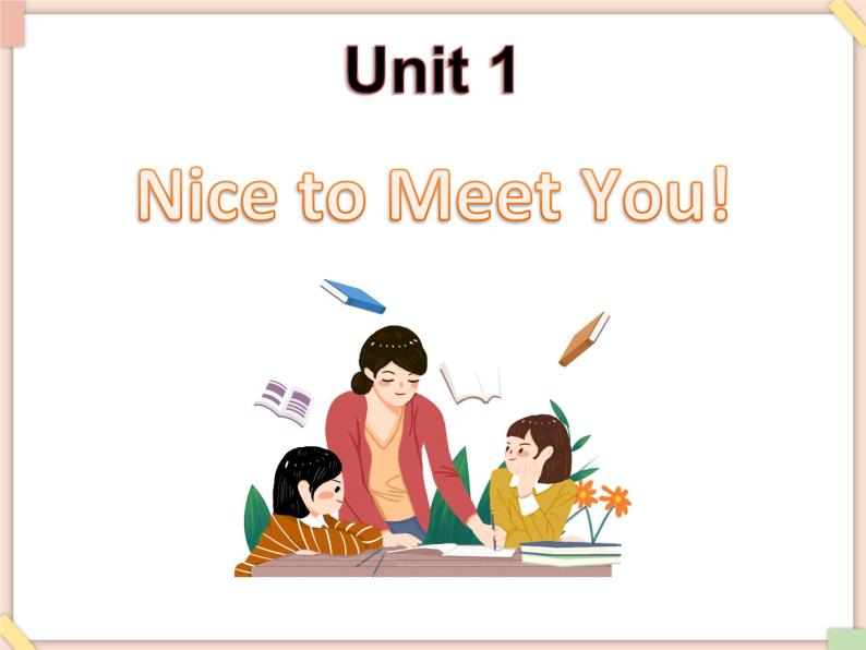 Unit 1 Nice to meet you! 课件01