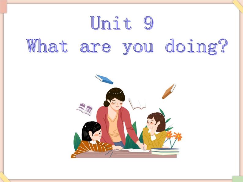Unit9_What_are_you_doing 课件PPT01