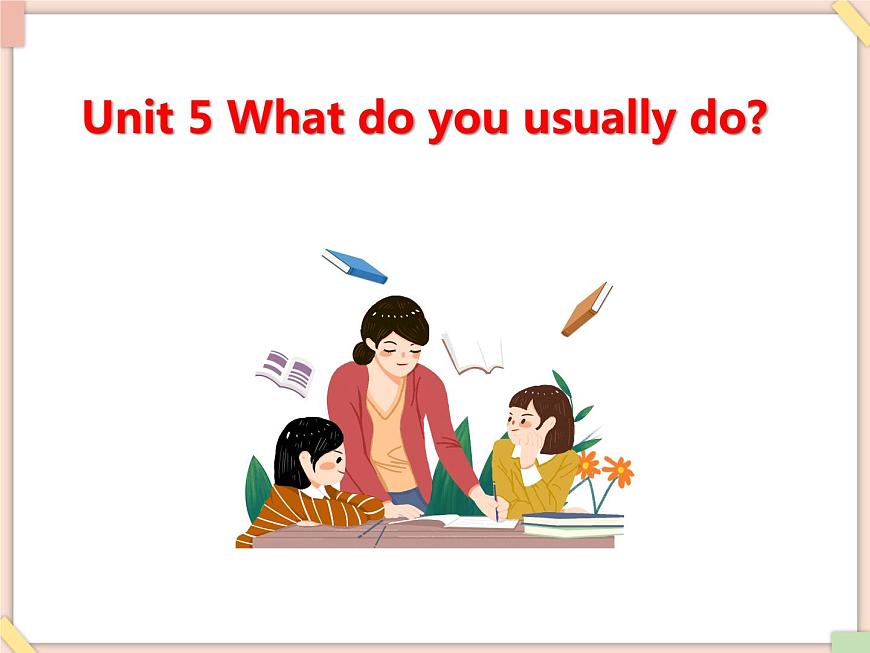 Unit 5 What do you usually do 課件2 第1頁(yè)