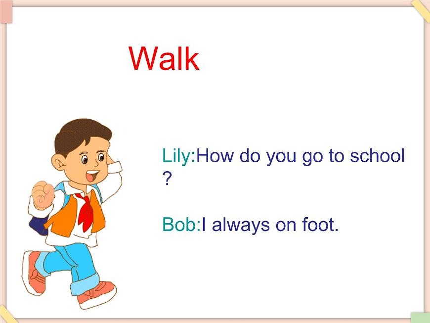 Unit 6 I often walk to school 課件2第7頁