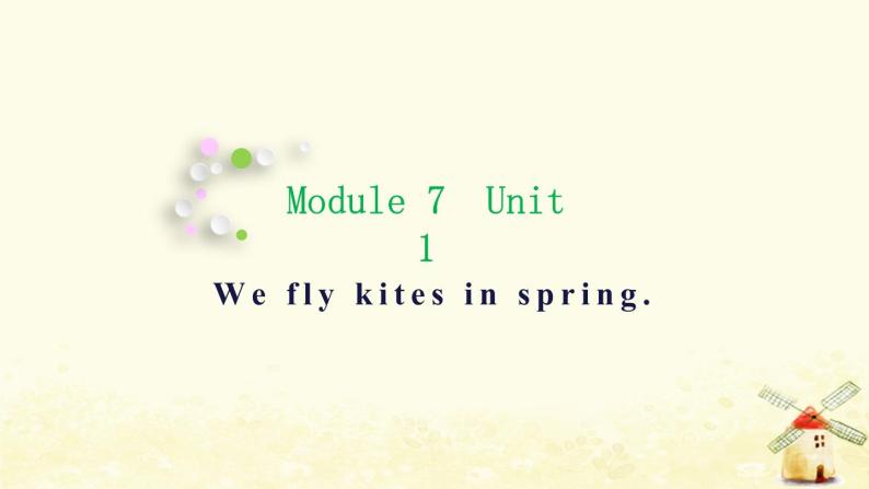 外研版三起三年级英语下册Module 7 Unit 1 We fly kites in spring课件01