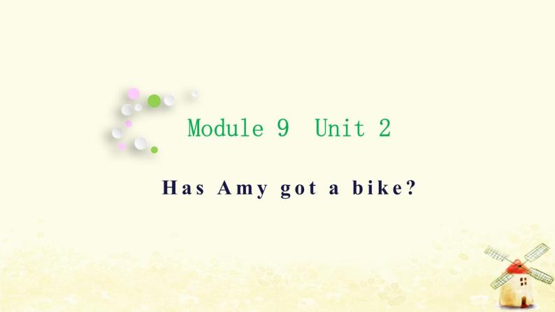 外研版三起三年级英语下册Module 9 Unit 2 Has Amy got a bike课件01