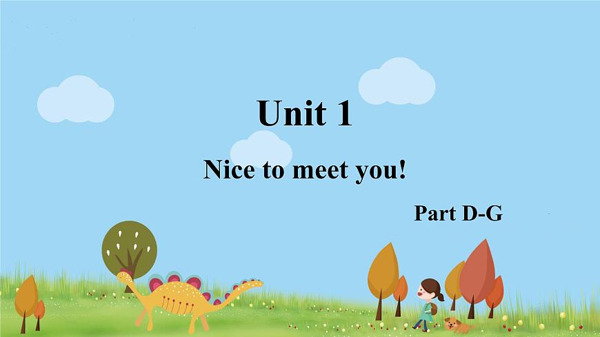 Unit 1 Nice to meet you! Part D-G第1頁