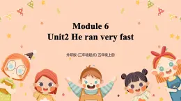 Module6 Unit2《He ran very fast》課件+教案