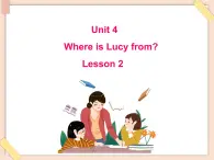 重大版小學四年級上冊英語課件unit 4 where is lucy from？lesson 2 課件