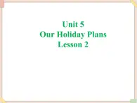 重大版英語(yǔ)六年級(jí)上冊(cè)Unit 5《Our holiday plans》ppt課件1