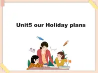 重大版英语六年级上册Unit 5《Our holiday plans》ppt课件5