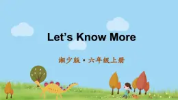 湘少英語(yǔ)6年級(jí)上冊(cè) Unit 12 Let's Know More PPT課件