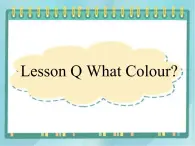 13三年级上册英语课件-lesson  o what colour ∣川教版(三年级起点)