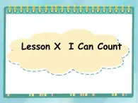 21三年级上册英语课件-lesson x i can count 课件