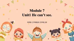 Module7 Unit1《He can't see》課件+教案