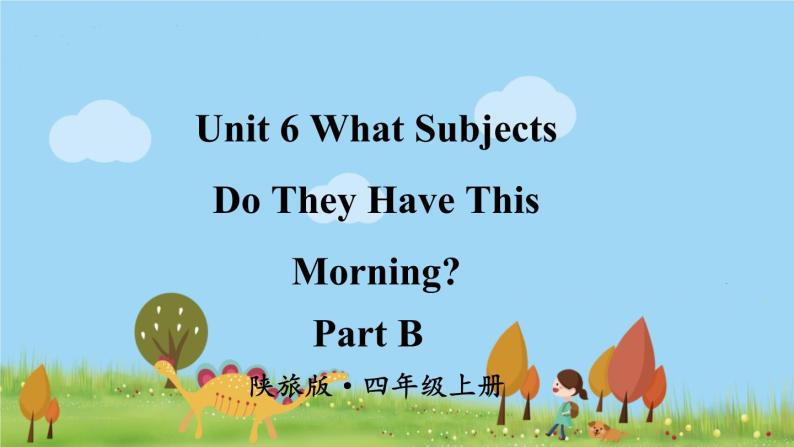 陕旅版英语4年级上册 Unit 6 Part B PPT课件01