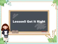 北师大三起六上英语Unit 1 Lesson5_Get_It_Right教学课件