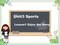 北师大三起六上英语 Unit 3Lesson1__Enjoy__the__Story教学课件