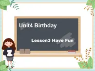 北师大三起六上英语 Unit 4Lesson3_Have_Fun教学课件