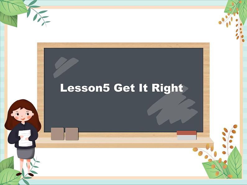 北师大三起五上英语 Unit 1 Lesson5_Get_It_Right教学课件01