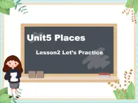 北师大三起五上英语 Unit 5 Lesson2_Let’s_Practice教学课件