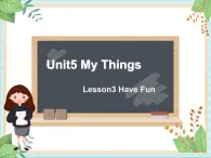 北师大三起三上英语 Unit 5Lesson3_Have_Fun教学课件