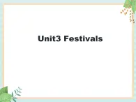 外研剑桥版六上英语Unit3_Festivals教学课件